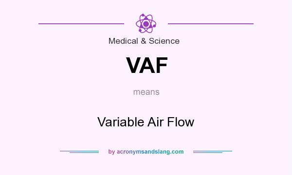 What does VAF mean? It stands for Variable Air Flow