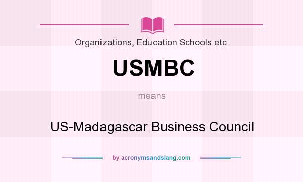 What does USMBC mean? It stands for US-Madagascar Business Council