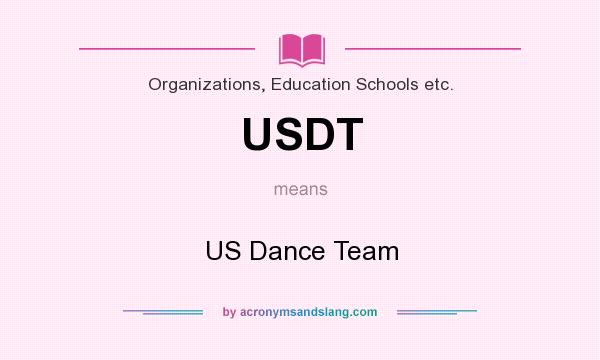 What does USDT mean? It stands for US Dance Team