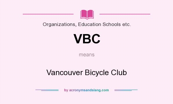 What does VBC mean? It stands for Vancouver Bicycle Club