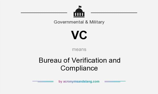 What does VC mean? It stands for Bureau of Verification and Compliance