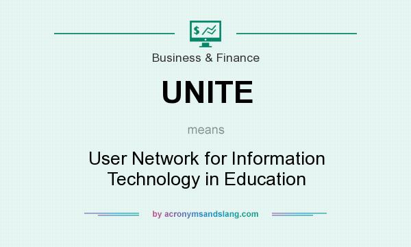What does UNITE mean? It stands for User Network for Information Technology in Education