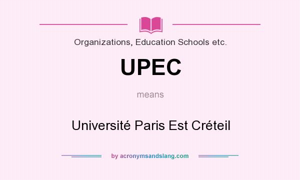What does UPEC mean? It stands for Université Paris Est Créteil