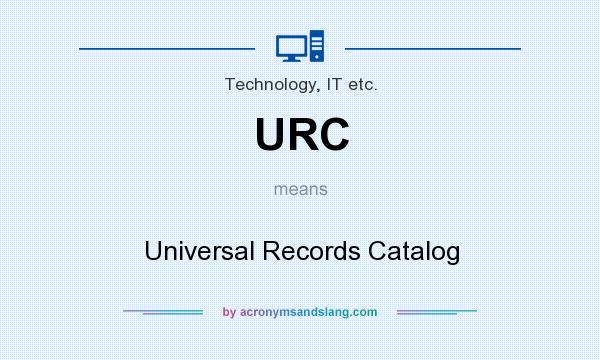 What does URC mean? It stands for Universal Records Catalog
