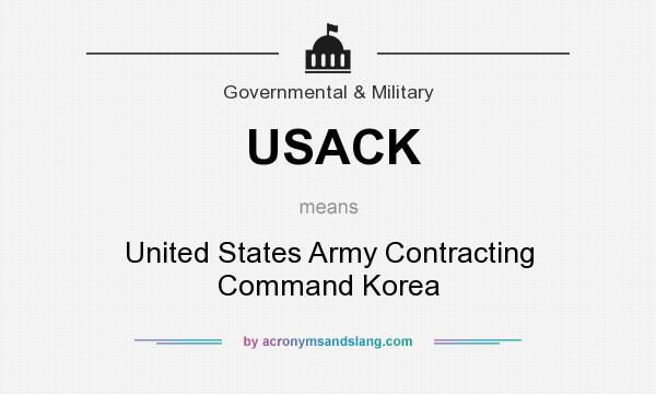 What does USACK mean? It stands for United States Army Contracting Command Korea