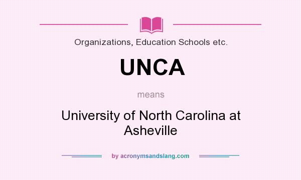 What does UNCA mean? It stands for University of North Carolina at Asheville