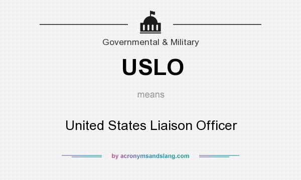 What does USLO mean? It stands for United States Liaison Officer