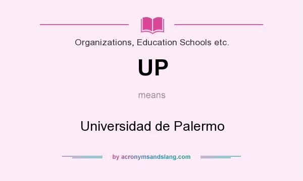 What does UP mean? It stands for Universidad de Palermo