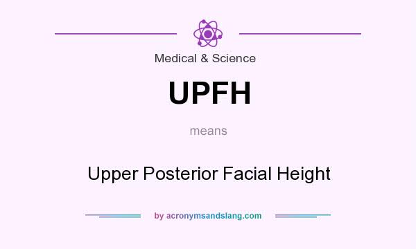 What does UPFH mean? It stands for Upper Posterior Facial Height
