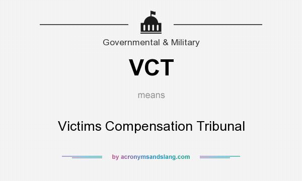 What does VCT mean? It stands for Victims Compensation Tribunal