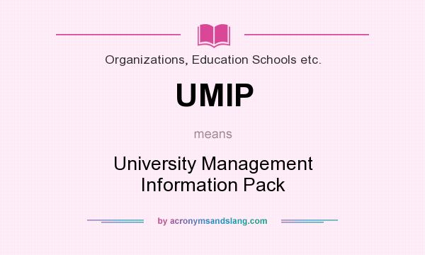 What does UMIP mean? It stands for University Management Information Pack