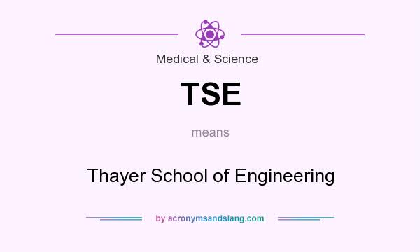 What does TSE mean? It stands for Thayer School of Engineering
