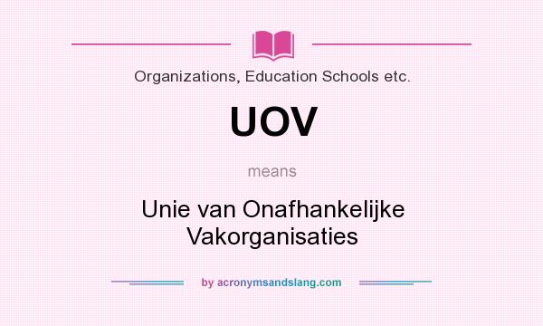 What does UOV mean? It stands for Unie van Onafhankelijke Vakorganisaties