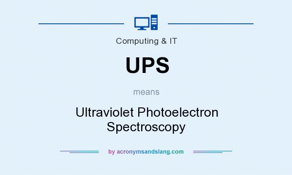 What does UPS mean? It stands for Ultraviolet Photoelectron Spectroscopy