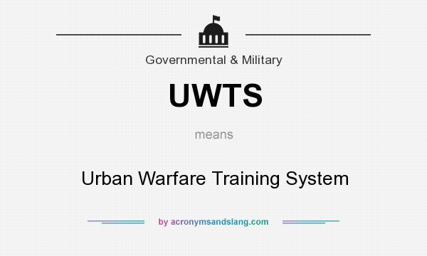 What does UWTS mean? It stands for Urban Warfare Training System