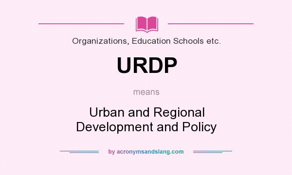 What does URDP mean? It stands for Urban and Regional Development and Policy