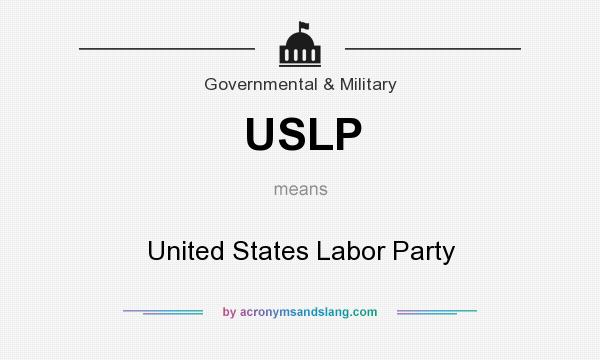 What does USLP mean? It stands for United States Labor Party