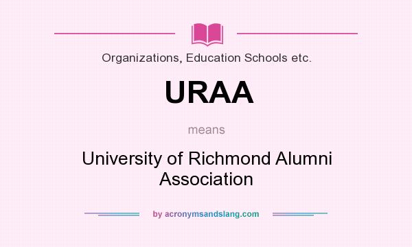 What does URAA mean? It stands for University of Richmond Alumni Association