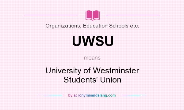 What does UWSU mean? It stands for University of Westminster Students` Union