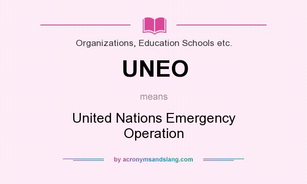 What does UNEO mean? It stands for United Nations Emergency Operation
