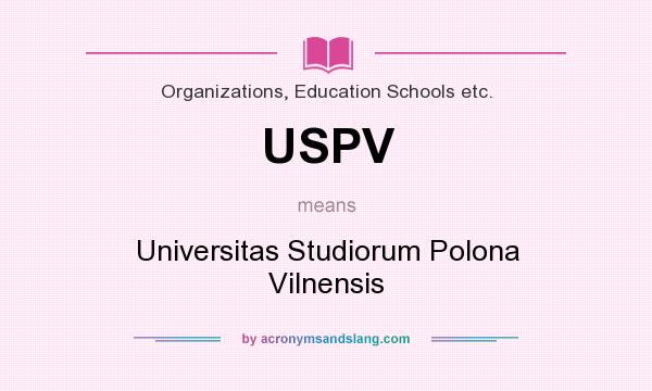 What does USPV mean? It stands for Universitas Studiorum Polona Vilnensis