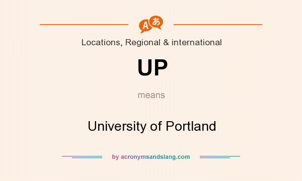 What does UP mean? It stands for University of Portland