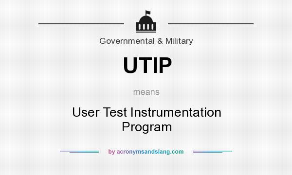 What does UTIP mean? It stands for User Test Instrumentation Program