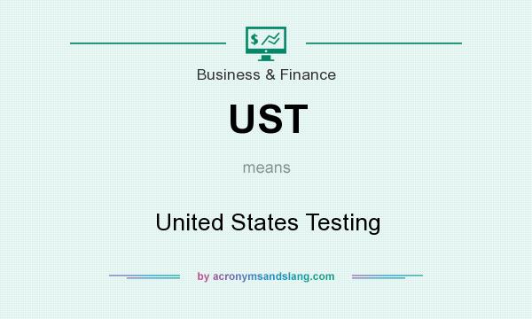 What does UST mean? It stands for United States Testing