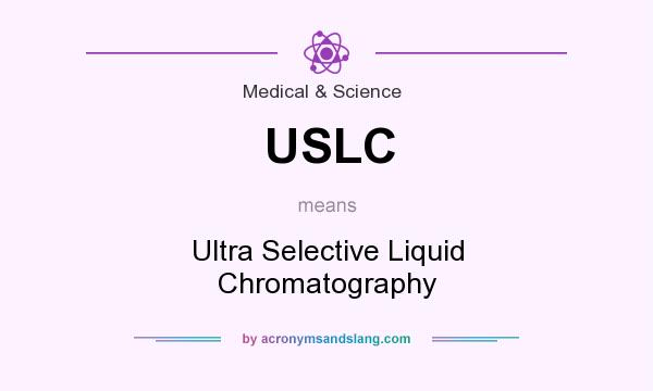 What does USLC mean? It stands for Ultra Selective Liquid Chromatography