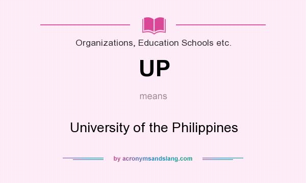 What does UP mean? It stands for University of the Philippines