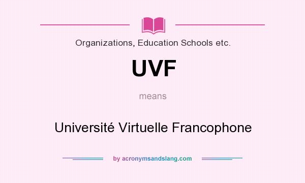 What does UVF mean? It stands for Université Virtuelle Francophone