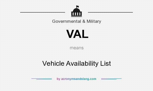 What does VAL mean? It stands for Vehicle Availability List