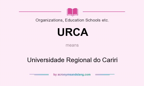 What does URCA mean? It stands for Universidade Regional do Cariri