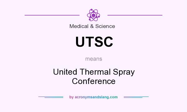 What does UTSC mean? It stands for United Thermal Spray Conference