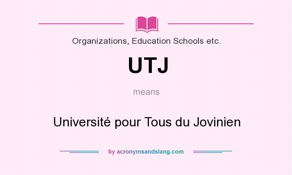 What does UTJ mean? It stands for Université pour Tous du Jovinien