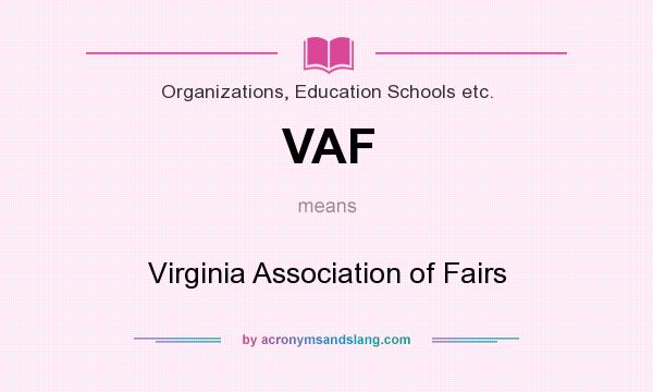 What does VAF mean? It stands for Virginia Association of Fairs