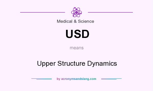 What does USD mean? It stands for Upper Structure Dynamics