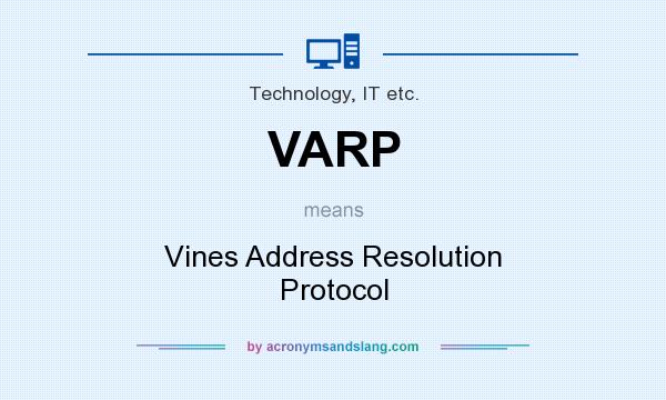 What does VARP mean? It stands for Vines Address Resolution Protocol