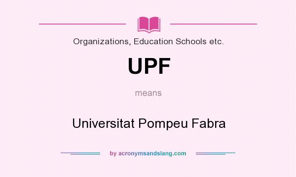 What does UPF mean? It stands for Universitat Pompeu Fabra