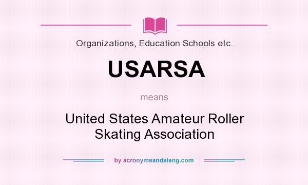 What does USARSA mean? It stands for United States Amateur Roller Skating Association