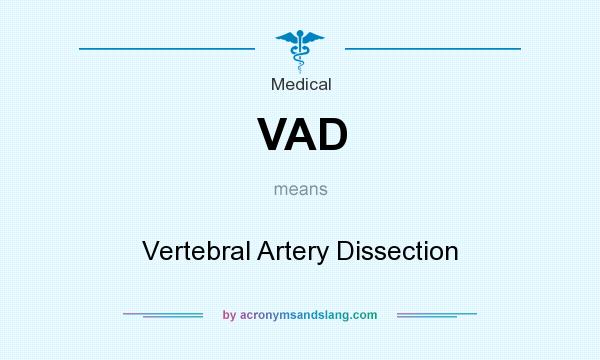 What does VAD mean? It stands for Vertebral Artery Dissection
