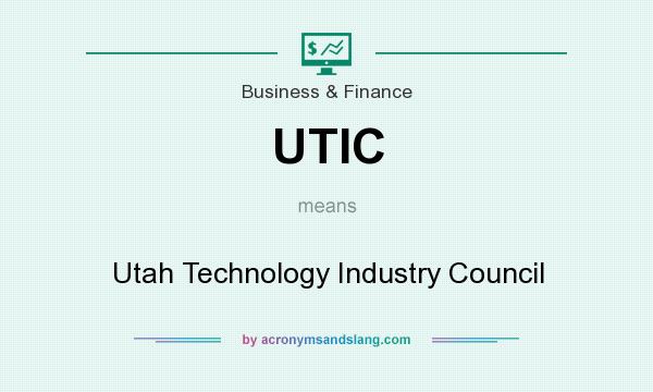 What does UTIC mean? It stands for Utah Technology Industry Council