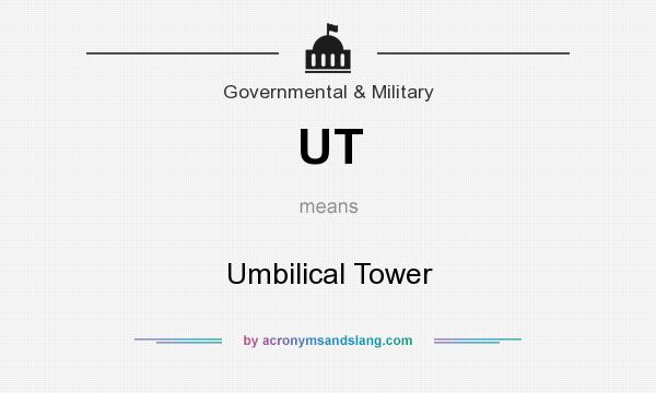 What does UT mean? It stands for Umbilical Tower