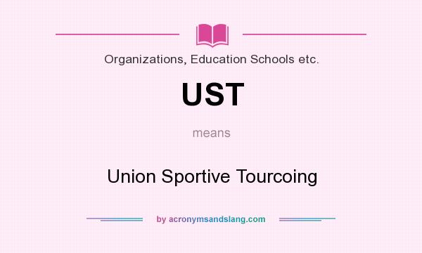 What does UST mean? It stands for Union Sportive Tourcoing