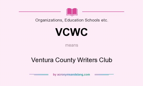 What does VCWC mean? It stands for Ventura County Writers Club