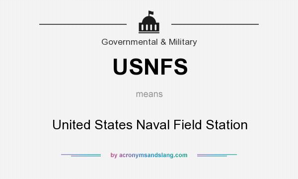 What does USNFS mean? It stands for United States Naval Field Station