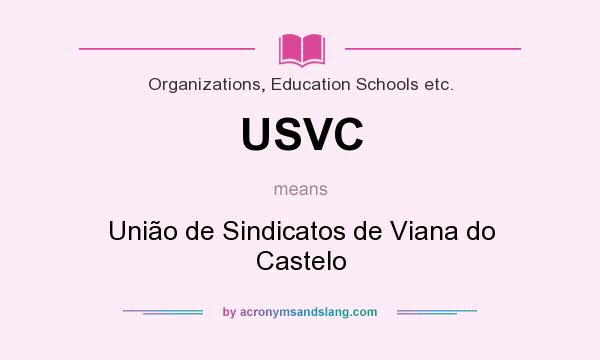 What does USVC mean? It stands for União de Sindicatos de Viana do Castelo