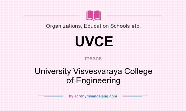 What does UVCE mean? It stands for University Visvesvaraya College of Engineering