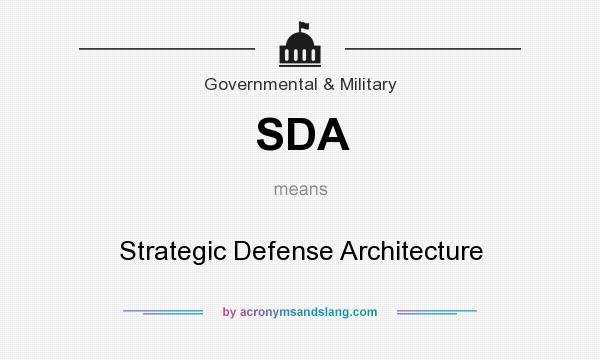 What does SDA mean? It stands for Strategic Defense Architecture