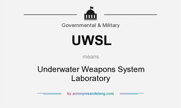 What does UWSL mean? It stands for Underwater Weapons System Laboratory